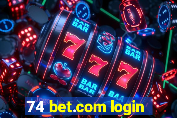 74 bet.com login