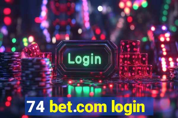 74 bet.com login