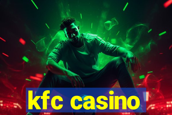 kfc casino