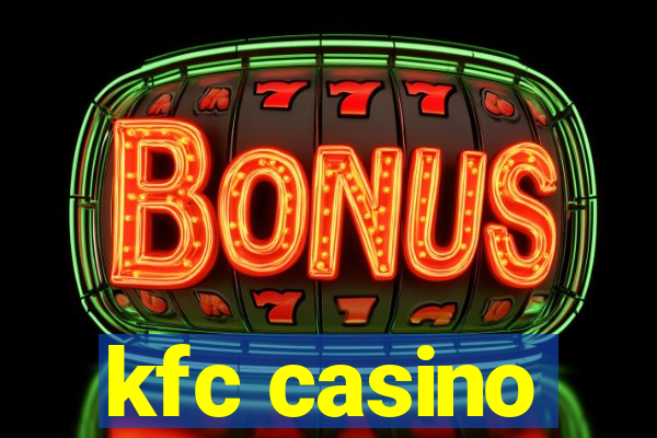 kfc casino