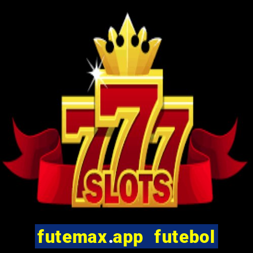 futemax.app futebol ao vivo