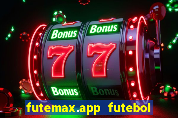 futemax.app futebol ao vivo