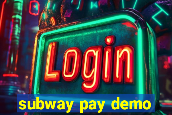 subway pay demo