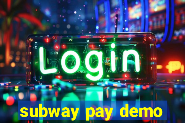 subway pay demo