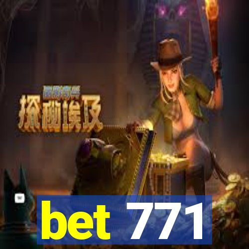 bet 771