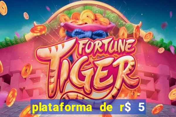 plataforma de r$ 5 para jogar