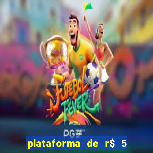 plataforma de r$ 5 para jogar