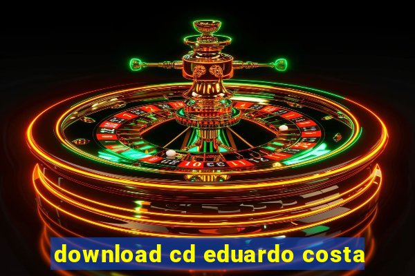 download cd eduardo costa