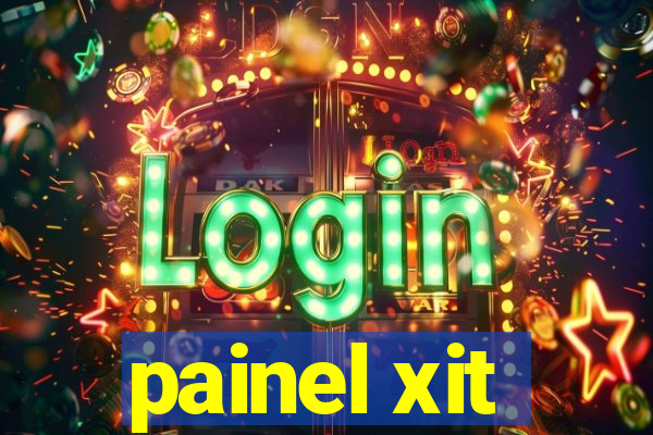 painel xit