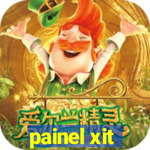 painel xit