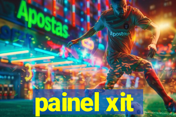 painel xit