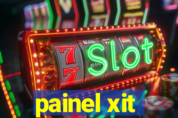 painel xit