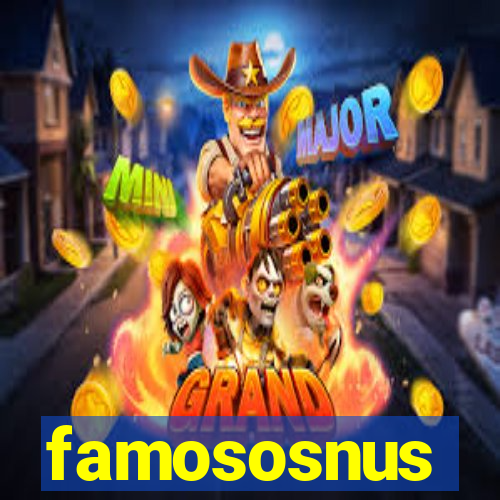 famososnus