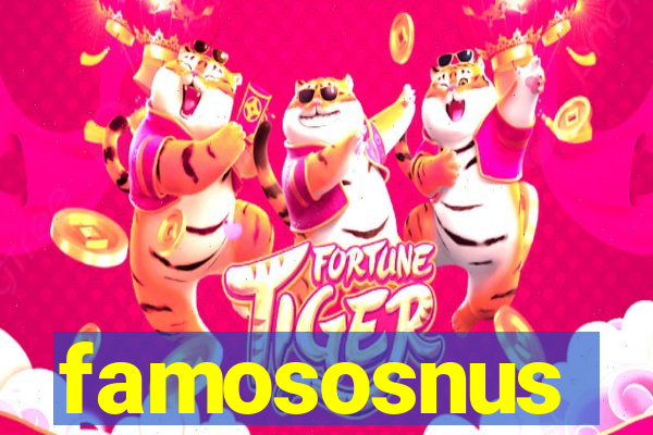 famososnus