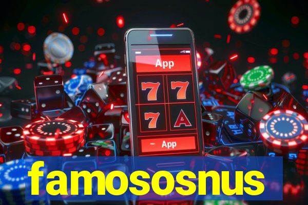 famososnus