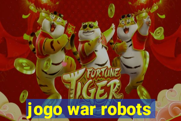 jogo war robots