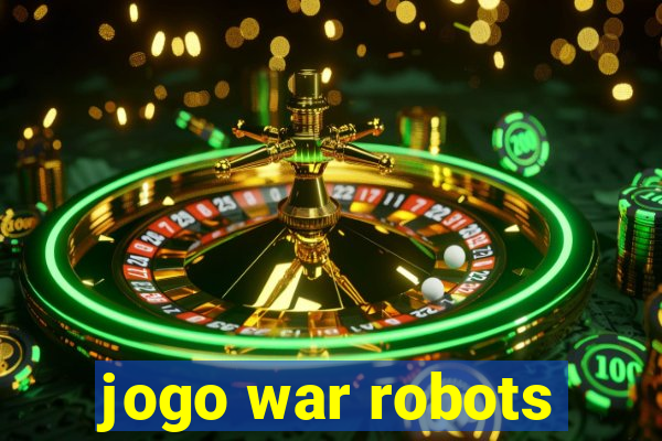 jogo war robots