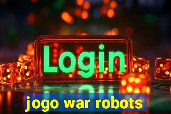 jogo war robots