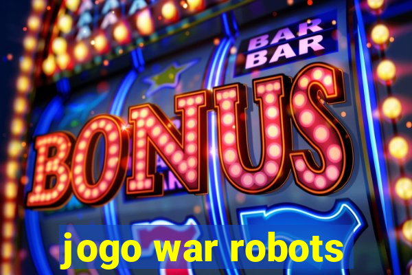 jogo war robots