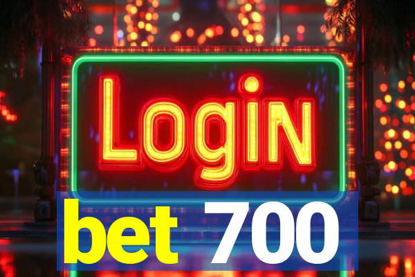 bet 700