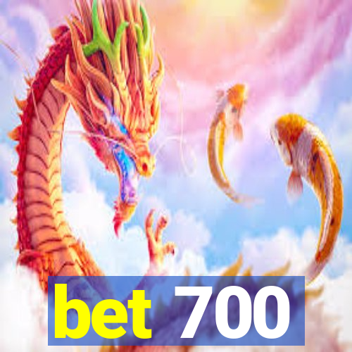 bet 700