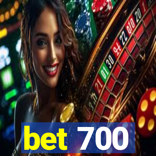 bet 700