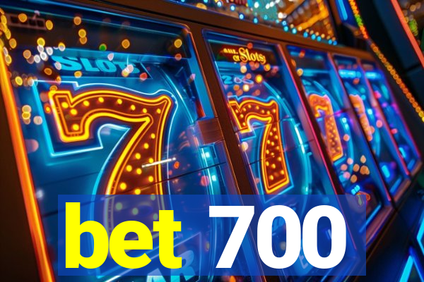 bet 700