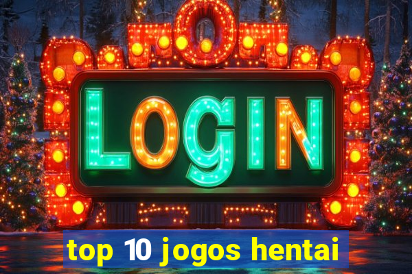 top 10 jogos hentai