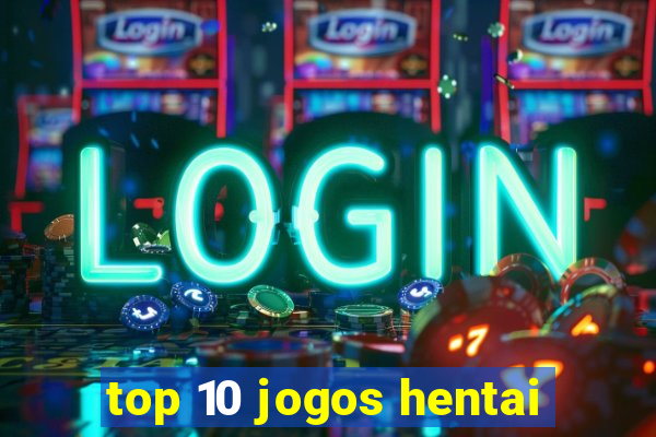 top 10 jogos hentai