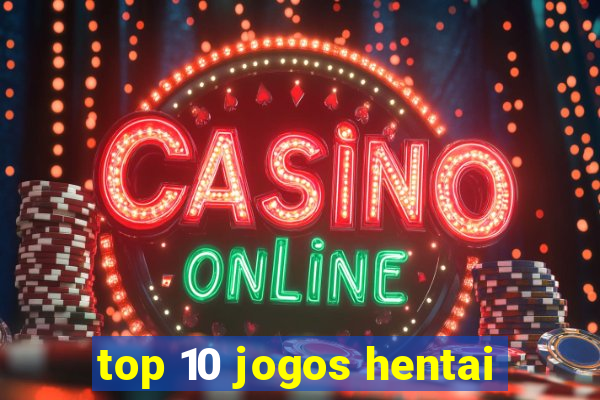 top 10 jogos hentai