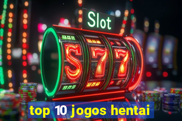 top 10 jogos hentai