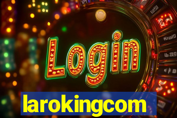 larokingcom