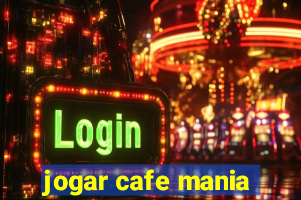 jogar cafe mania