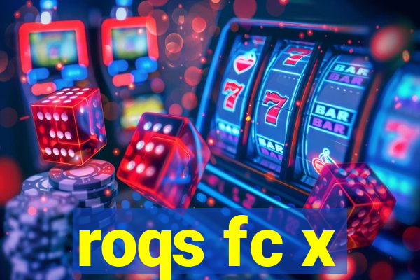 roqs fc x