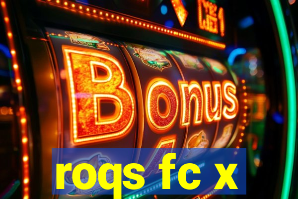 roqs fc x