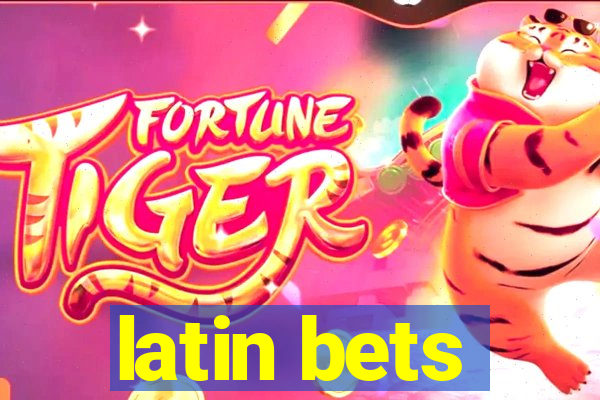 latin bets