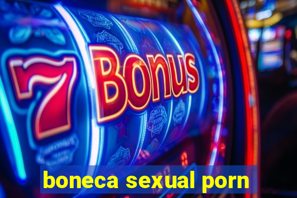 boneca sexual porn