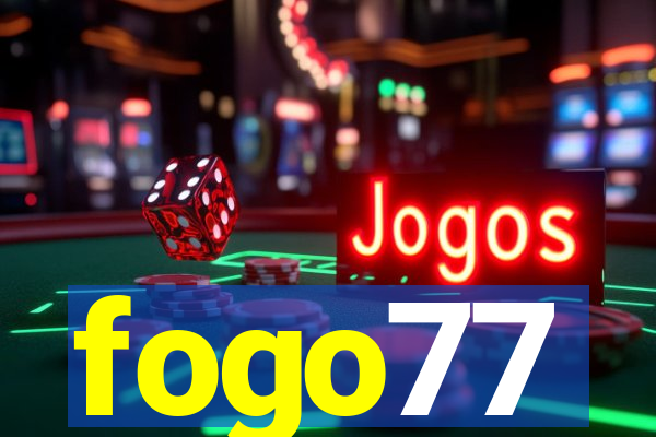 fogo77