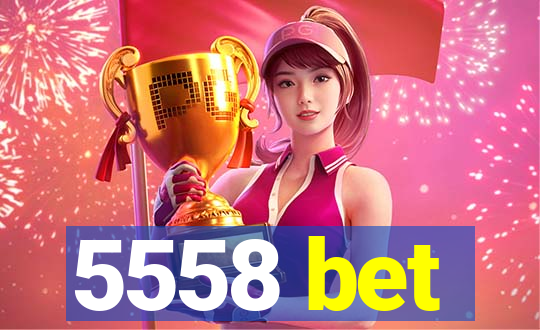 5558 bet