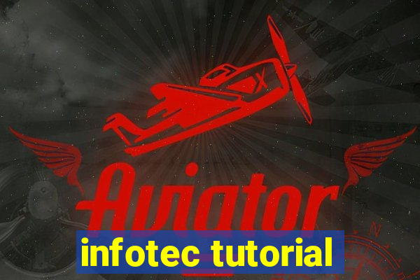 infotec tutorial