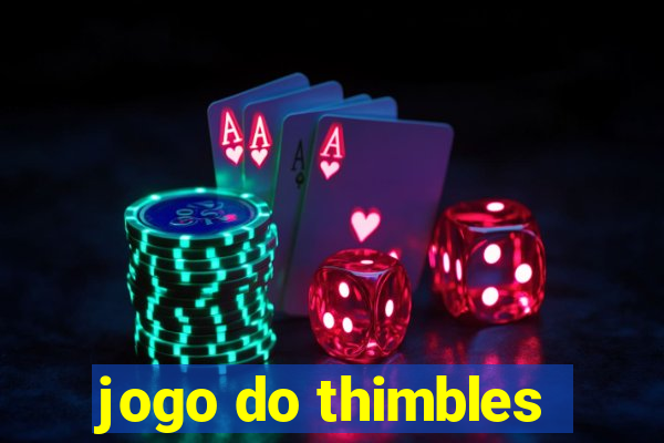 jogo do thimbles