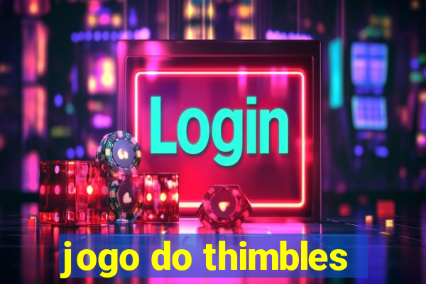 jogo do thimbles