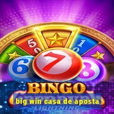 big win casa de aposta