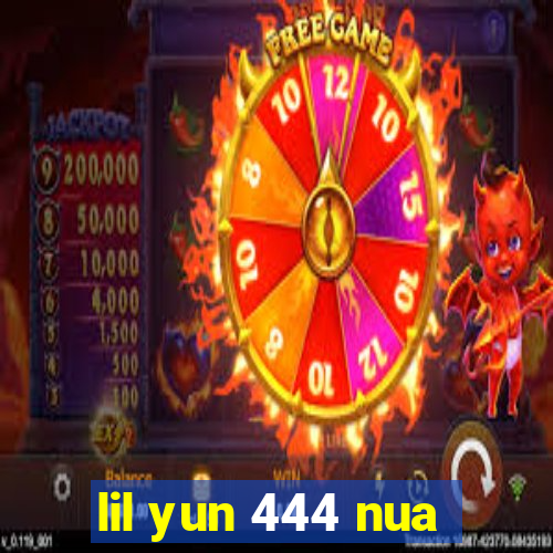 lil yun 444 nua