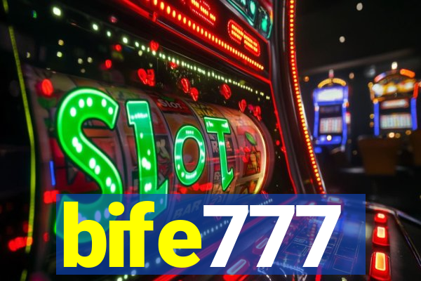 bife777