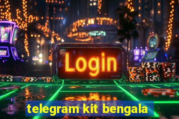 telegram kit bengala