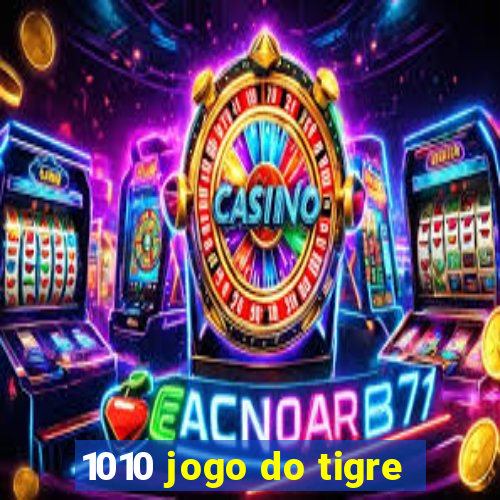 1010 jogo do tigre