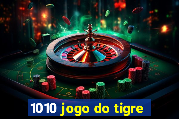 1010 jogo do tigre