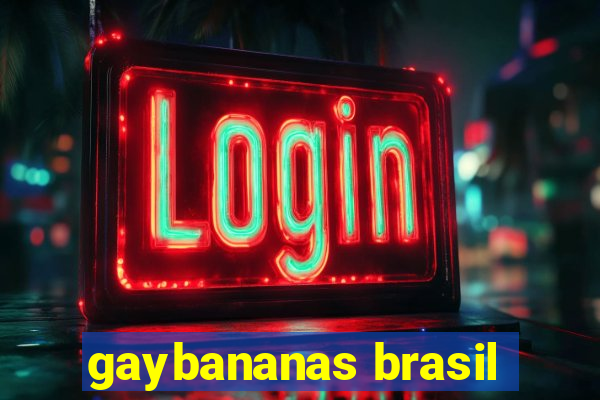 gaybananas brasil