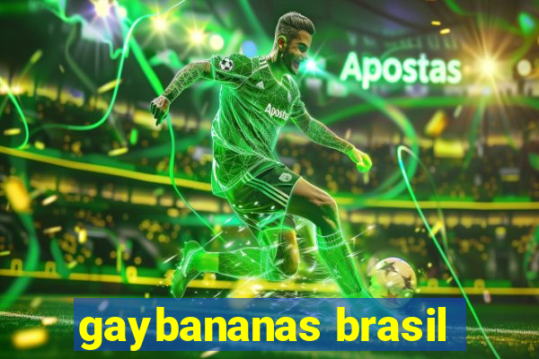 gaybananas brasil